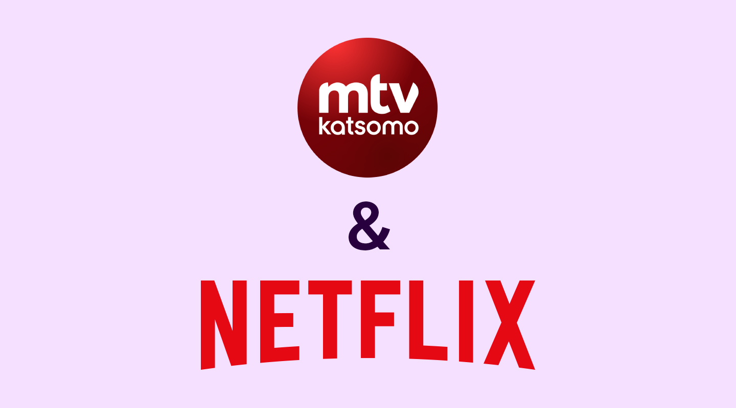 MTV Katsomo+ ja Netflix